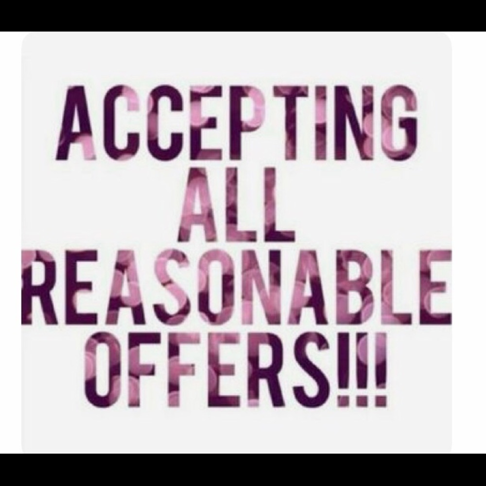 Accepting All Reasonable Offers!